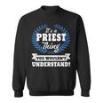 Its A Priest Thing You Wouldnt Understand Pries For Priest A Sweatshirt