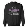 Its A Winner Thing You Wouldnt Understand Winner For Winner Sweatshirt