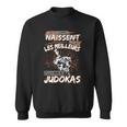 Judo Le Judo Judokas T-Shirt Sweatshirt