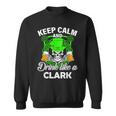 Keep Calm And Drink Like A Clark St Patricks Day Lucky Sweatshirt