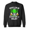 Keep Calm And Drink Like A Riley St Patricks Day Lucky Sweatshirt