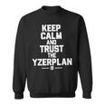 Keep Calm And Trust The Yzerplan Sweatshirt