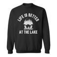 Lake Funny Life Is Better At Lake Vibes Campfire Lake Sweatshirt