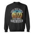 Lasst Mich Durch Ich Bin Handwerker Lustiges Handwerk Sweatshirt