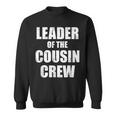 Leader Of The Cousin Crew Sweatshirt