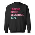 Legende Seit Dezember 1973 Geburtstag Sweatshirt