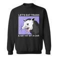Lets Eat Trash And Get Hit By A Car V2 Sweatshirt