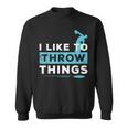 Like To Throw Things Track Field Discus Athlete Sweatshirt