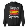 Lustiges Spanien Geschenk Für Spanier Spanien Sweatshirt