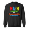 Math Is Important But Coolmath Sweatshirt