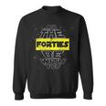May The Forties Be With You 40Th Birthday Parody Sweatshirt
