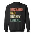 Mens Funny Hockey Player Husband Dad Hockey Legend Vintage Sweatshirt
