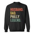 Mens Husband Dad Philly Legend Funny Philadelphia Father Vintage Sweatshirt