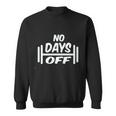 Mens No Days Off Dumbbells Green Men Women Sweatshirt Graphic Print Unisex Mens No Days Off Dumbbells Green Men Women Sweatshirt Graphic Print Unisex
