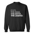 Mens Pops The Man The Myth The Legend Fathers Day Gift Sweatshirt