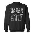 Mens They Call Me Mr Fix It Funny Handyman Dad Repairman Sweatshirt