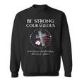 Military Be Strong And Courageous Christian Sweatshirt