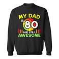 My Dad Is 80 And Still Awesome Vintage 80Th Birthday Father Sweatshirt