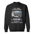 My Dad Is A Sailor Aboard The Uss George HW Bush Cvn 77 Sweatshirt