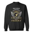 Never Underestimate The Power Of A Friday Sweatshirt