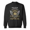 Never Underestimate The Power Of A Spice Sweatshirt