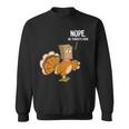 Nope No Turkeys Hiding Here Funny Thanksgiving Men Women Sweatshirt Graphic Print Unisex