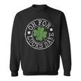 Oh For Lucks Sake Funny Clovers Stamp St Patricks Day Sweatshirt