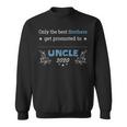 Only The Best Brothers Get Promoted To Uncle 2020Sweatshirt
