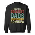 Only The Greatest Dads Get Promoted To Grandpa - Fathers Day Sweatshirt