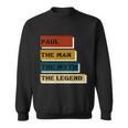 Paul The Man The Myth The Legend Sweatshirt