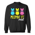 Peepin It RealHappy Easter Bunny Egg Hunt Funny Sweatshirt