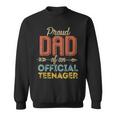 Proud Dad Of Official Teenager 13Th Birthday 13 Years Old V2 Sweatshirt