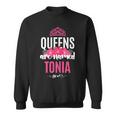 Queens Are Named Tonia Gift Pink Flower Custom Name B-Day Men Women Sweatshirt Graphic Print Unisex