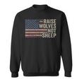 Raise Wolves Not Sheep - American Patriotic Parenting Flag Sweatshirt
