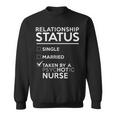 Relationship Status Taken By Psychotic Nurse Funny Nurse Men Women Sweatshirt Graphic Print Unisex