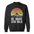 Retro Be Brave Stay Wild Vintage Outdoors Adventure Sweatshirt