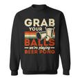Schnapp Dir Deine Eier Wir Spielen Beer Pong Beer Drinker V2 Sweatshirt