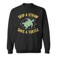 Skip A Straw Save A Turtle Reduce Reuse Recycle Earth Day Sweatshirt