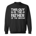 Son Wedding Father Of The Groom Fathers Day S Gift Sweatshirt