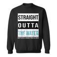 Straight Outta The Water Baptism 2023 Baptized Highly Prized Sweatshirt