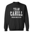 Team Cahill Lifetime Member Family Last Name Sweatshirt