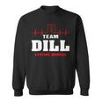 Team Dill Lifetime Member Surname Dill Name Sweatshirt