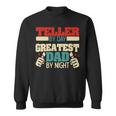 Teller By Day Greatest Dad By Night Sweatshirt