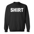 That Says Simple One Word Funny Message Sweatshirt