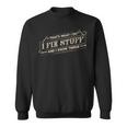 Thats What I Do I Fix Stuff And I Know Things Funny Saying Sweatshirt
