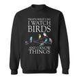 Thats What I Do I Watch Birds And I Know Things V2 Sweatshirt