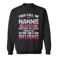 They Call Me Nannie Because Partner In Crime Funny Mothers Sweatshirt