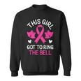 This Girl Got To Ring The Bell Chemo Grad Breast Cancer Sweatshirt