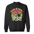 This Is How I Roll Bowling Lover Retro Vintage Funny Novelty Men Women Sweatshirt Graphic Print Unisex