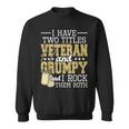 Two Titles Veteran And Grumpy - Patriotic Us Veteran Sweatshirt